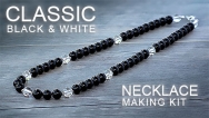 Classic Black and White - Necklace Making Kit
